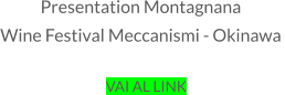 Presentation Montagnana  Wine Festival Meccanismi - Okinawa  VAI AL LINK